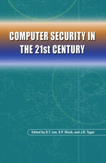 Computer Security in the 21st Century by D.T. Lee - Paperback