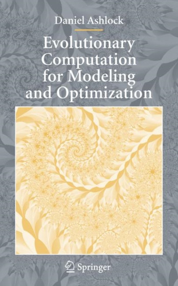 Evolutionary Computation for Modeling and Optimization by Daniel Ashlock - Paperback