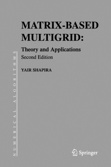 Matrix-Based Multigrid : Theory and Applications : 2 by Yair Shapira - Paperback