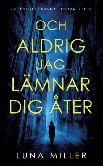 Och aldrig jag lamnar dig ater : Fruangsdeckarna, andra boken