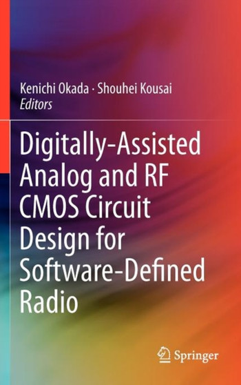 Digitally-Assisted Analog and RF CMOS Circuit Design for Software-Defined Radio by Kenichi Okada - Hardback