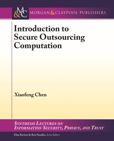 Introduction to Secure Outsourcing Computation by Xiaofeng Chen - Paperback
