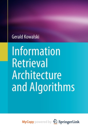 Information Retrieval Architecture and Algorithms by Gerald Kowalski - Paperback