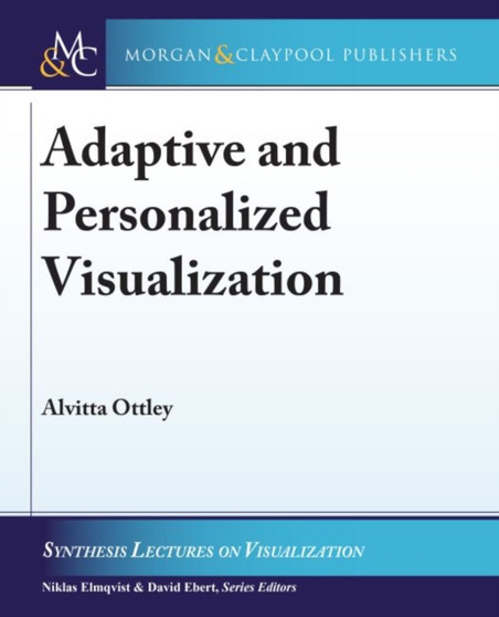 Adaptive and Personalized Visualization by Alvitta Ottley - Hardback
