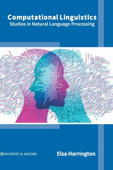 Computational Linguistics: Studies in Natural Language Processing by Elsa Harrington - Hardback