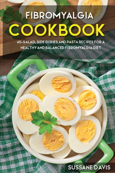 Fibromyalgia Cookbook : 40+Salad, Side dishes and pasta recipes for a healthy and balanced Fibromyalgia diet by Osod Pub - Paperback