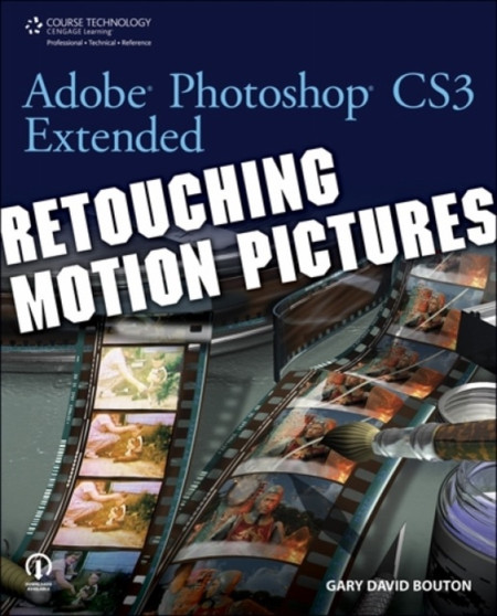 Adobe Photoshop CS3 Extended : Retouching Motion Pictures by Gary Bouton - Paperback