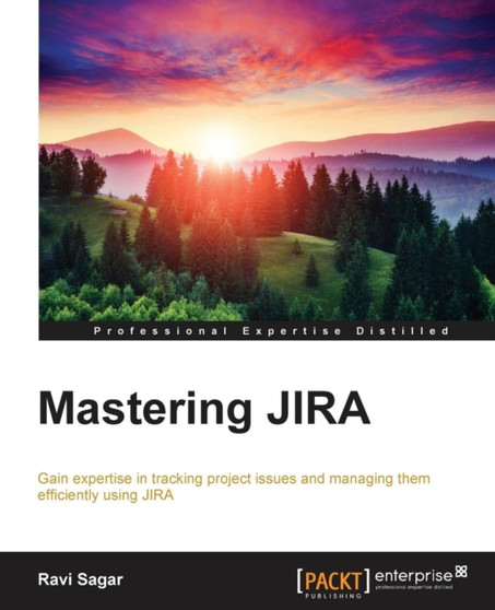 Mastering JIRA by Ravi Sagar - Paperback
