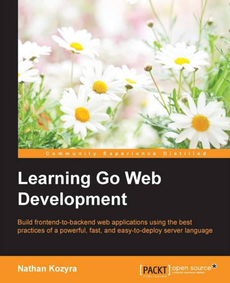 Learning Go Web Development by Nathan Kozyra - Paperback