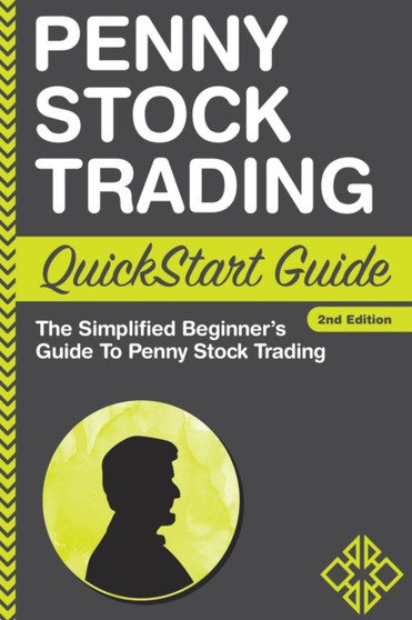 Penny Stock Trading QuickStart Guide : The Simplified Beginner's Guide to Penny Stock Trading by Clydebank Finance - Paperback
