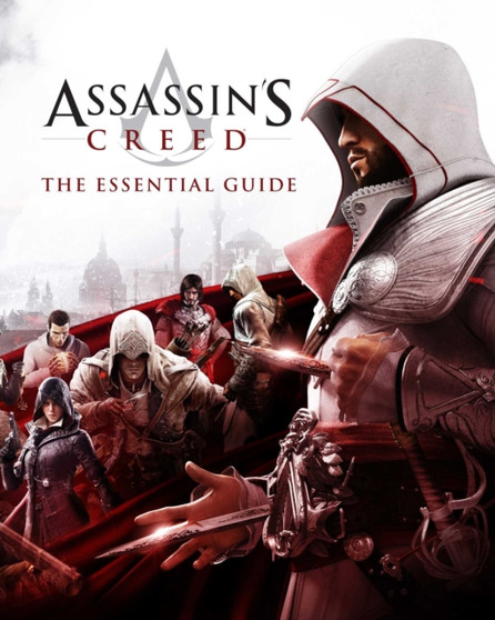 Assassin's Creed: The Essential Guide by Ubisoft - Hardback