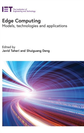 Edge Computing : Models, technologies and applications by Javid Taheri - Hardback