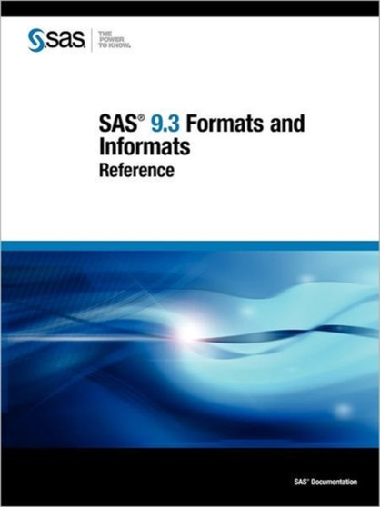 SAS 9.3 Formats and Informats : Reference by SAS Publishing - Paperback