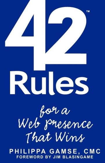 42 Rules for a Web Presence That Wins : Business Strategy, Web Strategy, Website, Social Media, Internet Marketing, Online Marketing, Web Presence, Web Analytics by Philippa Gamse - Paperback
