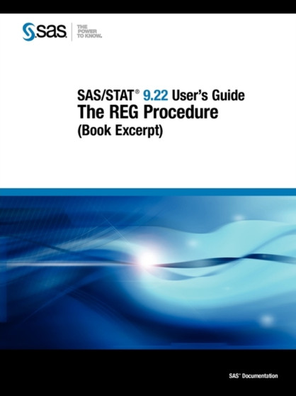 SAS/STAT(R) 9.22 User's Guide : The REG Procedure (Book Excerpt) by SAS Publishing - Paperback