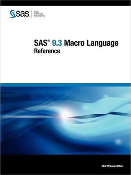 SAS 9.3 Macro Language : Reference by SAS Publishing - Paperback