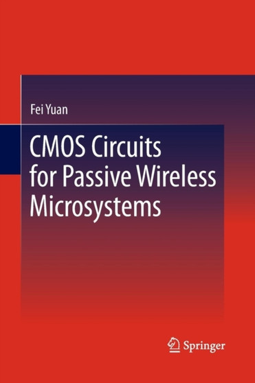 CMOS Circuits for Passive Wireless Microsystems by Fei Yuan - Paperback
