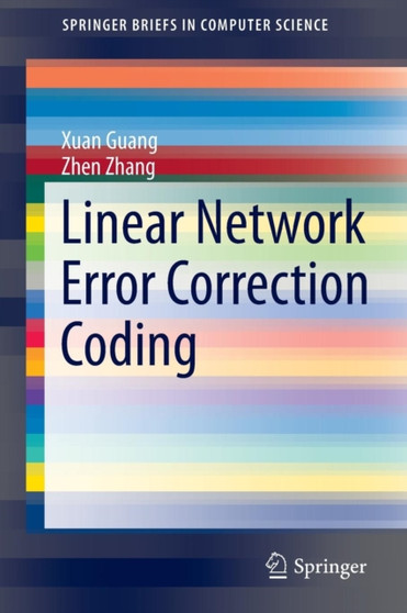 Linear Network Error Correction Coding by Xuan Guang - Paperback