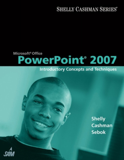 Microsoft Office PowerPoint 2007 : Introductory Concepts and Techniques by Gary B. Shelly - Paperback