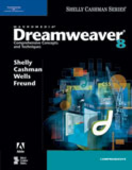 Macromedia Dreamweaver 8 : Comprehensive Concepts and Techniques by Dolores J. Wells - Paperback