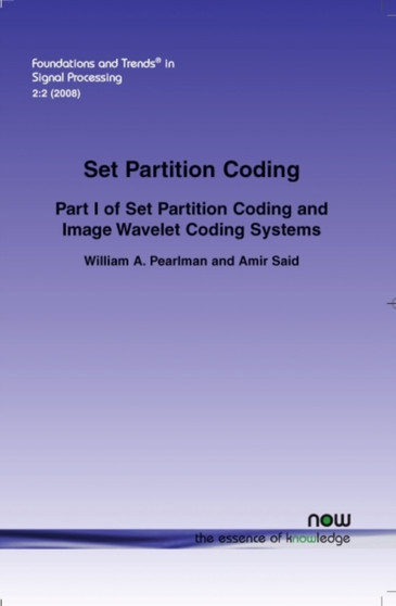 Set Partition Coding : Part I of Set Partition Coding and Image Wavelet Coding Systems by William A. Pearlman - Paperback