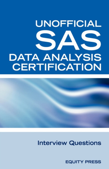 SAS Statistics Data Analysis Certification Questions : Unofficial SAS Data Analysis Certification and Interview Questions by Terry Sanchez-Clark - Paperback
