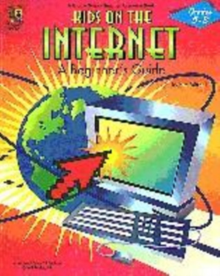 Kids on the Internet : A Beginner's Guide by Kim Mitchell - Paperback