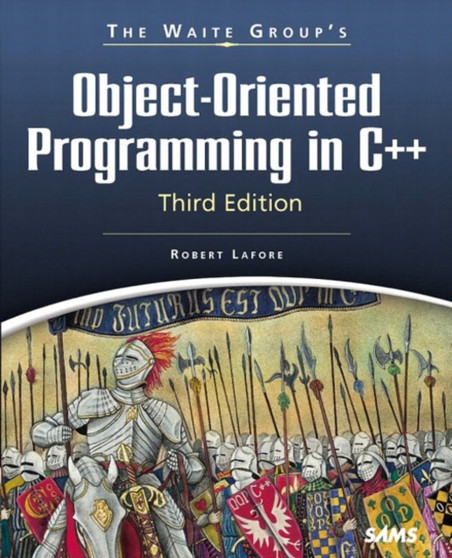 Waite Group's Object-Oriented Programming in C++ by Robert Lafore - Paperback