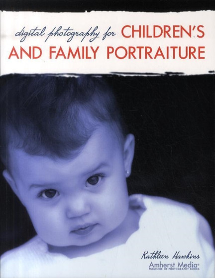 Digital Photography For Children's And Family Portraiture by Kathleen Hawkins - Paperback