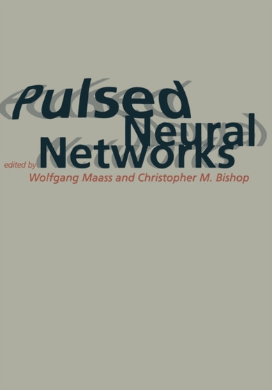 Pulsed Neural Networks by Wolfgang Maass - Paperback