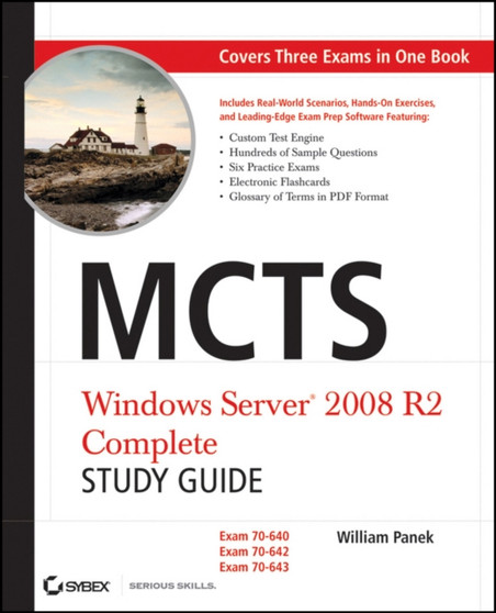 MCTS : Windows Server 2008 R2 Complete Study Guide (Exams 70-640, 70-642 and 70-643) by William Panek - Hardback