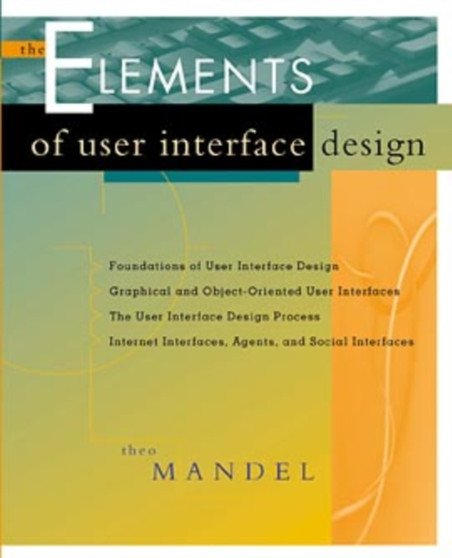 The Elements of User Interface Design by Theo Mandel - Paperback