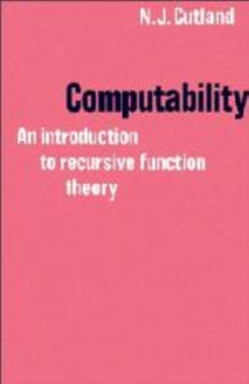 Computability : An Introduction to Recursive Function Theory by Nigel Cutland - Hardback