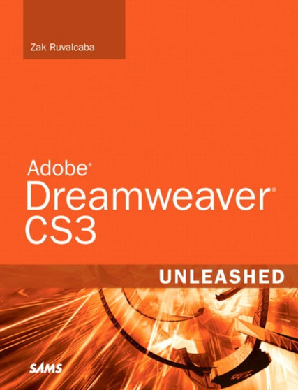 Adobe Dreamweaver CS3 Unleashed by Zak Ruvalcaba - Paperback