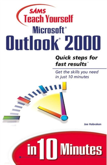 Sams Teach Yourself Microsoft Outlook 2000 in 10 Minutes by Joe Habraken - Paperback