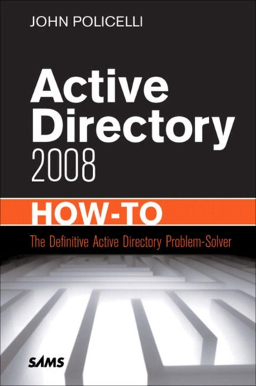 Active Directory Domain Services 2008 How-To by John Policelli - Paperback