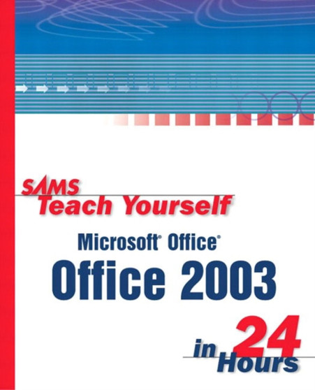 Sams Teach Yourself Microsoft Office 2003 in 24 Hours by Greg Perry - Paperback
