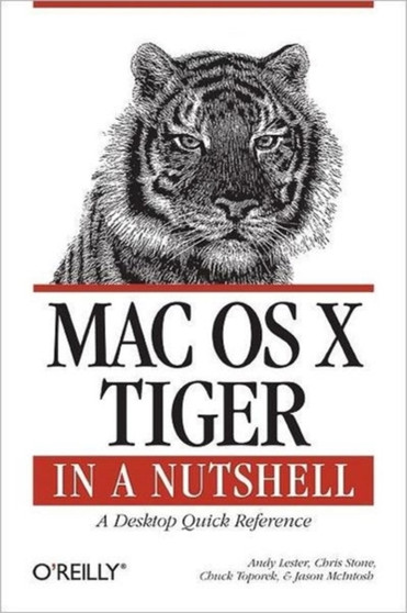 Mac OS X Tiger in a Nutshell by Andy Lester - Paperback