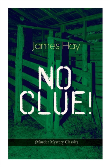 NO CLUE! (Murder Mystery Classic) : A Detective Novel