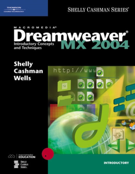 Dreamweaver Mx 2004 : Introductory Concepts and Techniques by Thomas J. Cashman - Paperback