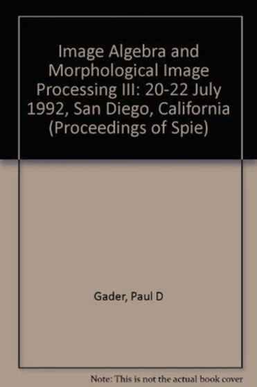 Image Algebra & Morphological Image Processing I by Dougherty - Paperback