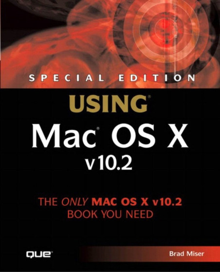 Special Edition Using Mac OS X v10.2 by Brad Miser - Paperback