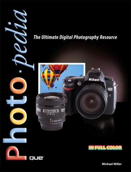 Photopedia : The Ultimate Digital Photography Resource by Michael Miller - Paperback