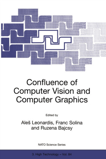 Confluence of Computer Vision and Computer Graphics : 84 by Ales Leonardis - Hardback