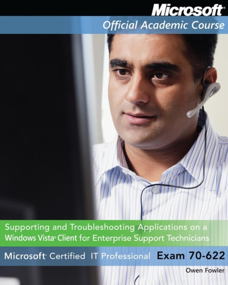Supporting and Troubleshooting Applications on a Microsoft Windows Vista Client for Enterprise Support Technicians (Exam 70-622) by Microsoft - Paperback