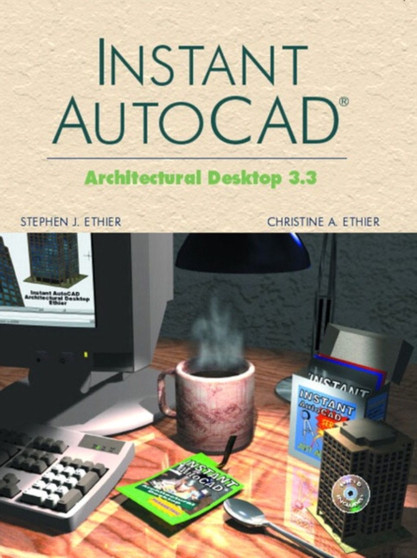 Instant AutoCAD : ADT 3.3 by Stephen J. Ethier - Paperback