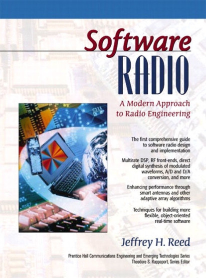 Software Radio : A Modern Approach to Radio Engineering by Jeffrey H. Reed - Hardback