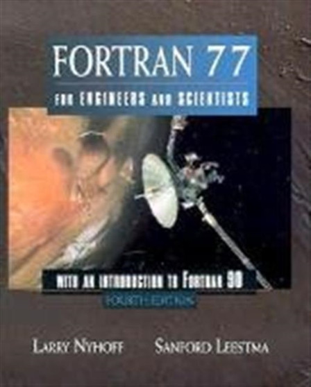 FORTRAN 77 for Engineers and Scientists with an Introduction to FORTRAN 90 by Larry Nyhoff - Paperback