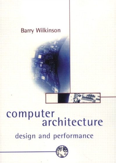 Computer Architecture by Barry Wilkinson - Paperback