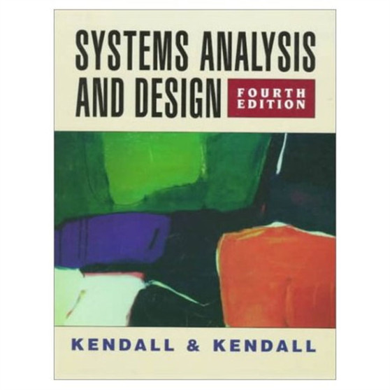 Systems Analysis and Design : United States Edition by Kenneth E. Kendall - Hardback